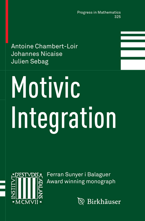 Motivic Integration - Antoine Chambert-Loir, Johannes Nicaise, Julien Sebag