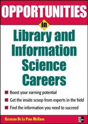 Opportunities in Library and Information Science - Kathleen de la Pena McCook
