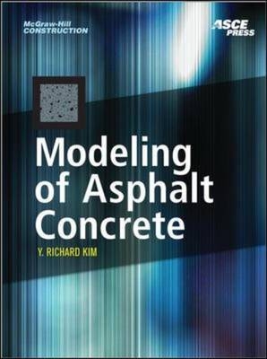 MODELING OF ASPHALT CONCRETE - Y. Richard Kim