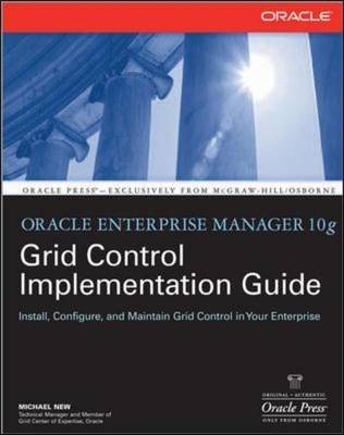 Oracle Enterprise Manager 10g Grid Control Implementation Guide -  Michael New