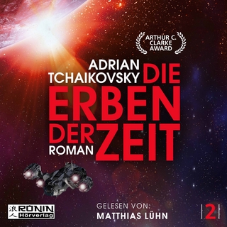 Die Erben der Zeit - Adrian Tchaikovsky; Matthias Lühn
