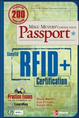 Mike Meyers' Comptia RFID+ Certification Passport -  Mark Brown,  Sanjiv Dua,  Mike Meyers,  Sam Patadia