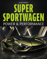 Supersportwagen - Power & Performance - Roland Löwisch