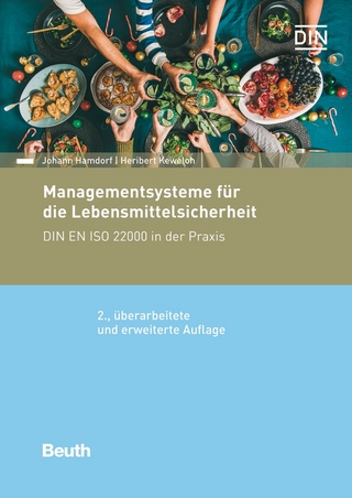 Managementsysteme für die Lebensmittelsicherheit: DIN EN ISO 22000 in der Praxis