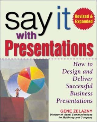 Say It With Presentations, 2E Rev and Exp Ed (PB) -  Gene Zelazny