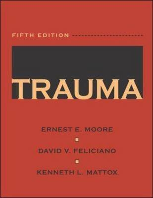 Trauma - David Feliciano; Kenneth Mattox; Ernest Moore