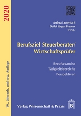 Berufsziel Steuerberater-Wirtschaftsprüfer 2020. - Lauterbach, Andrea; Brauner, Detlef Jürgen