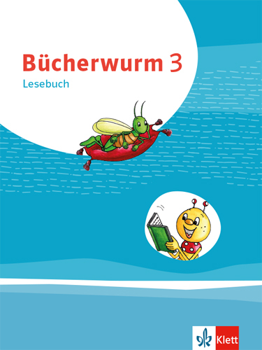 Bücherwurm Lesebuch 3. Ausgabe für Berlin, Brandenburg, Mecklenburg-Vorpommern, Sachsen, Sachsen-Anhalt, Thüringen