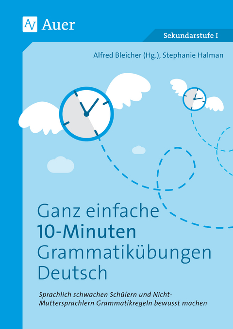 Ganz einfache 10-Minuten-Grammatikübungen Deutsch - Stephanie Halman