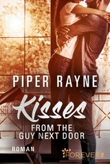 Kisses from the Guy next Door (Baileys-Serie 2) - Piper Rayne