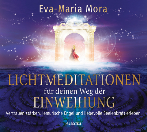 Lichtmeditationen für deinen Weg der Einweihung (1 Audio-CD, Laufzeit: 51 Min.) - Eva-Maria Mora