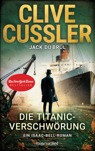 Die Titanic-Verschwörung - Clive Cussler; Jack DuBrul