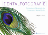 Lit: „The Simple Protocol“ – Dentalfotografie in Zeiten von Social Media - Miguel A. Ortiz