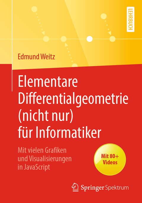 Elementare Differentialgeometrie (nicht nur) für Informatiker - Edmund Weitz