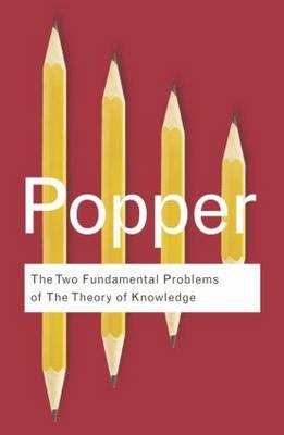 Two Fundamental Problems of the Theory of Knowledge - Karl Popper; Troels Eggers Hansen