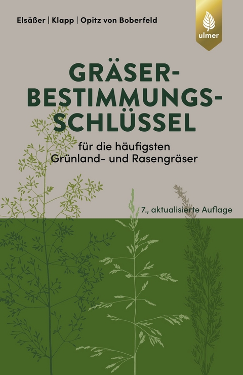 Gräserbestimmungsschlüssel für die häufigsten Grünland- und Rasengräser - Martin Elsäßer, Ernst Klapp, Wilhelm Opitz von Boberfeld