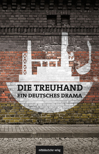 Die Treuhand ? ein deutsches Drama - Olaf Jacobs; Michael Schönherr; Michael Graupner; Matthias Judt