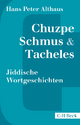 Chuzpe, Schmus & Tacheles: Jiddische Wortgeschichten (Beck Paperback)
