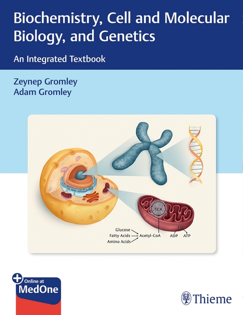 Biochemistry, Cell and Molecular Biology, and Genetics - Zeynep Gromley, Adam Gromley