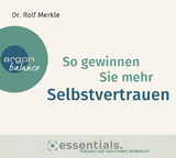 So gewinnen Sie mehr Selbstvertrauen - Rolf Merkle