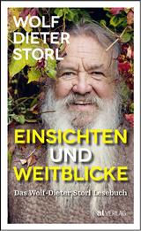 Einsichten und Weitblicke - Wolf-Dieter Storl