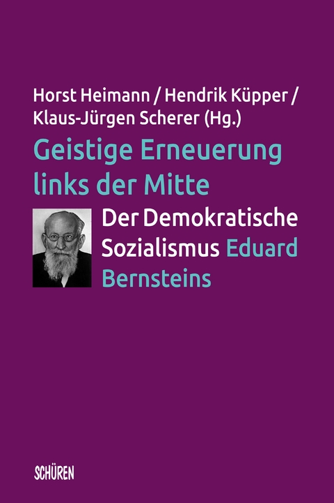 Geistige Erneuerung links der Mitte. Der Demokratische Sozialismus Eduard Bernsteins. - 