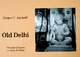 Old Delhi. Personal Glimpses in Black& White