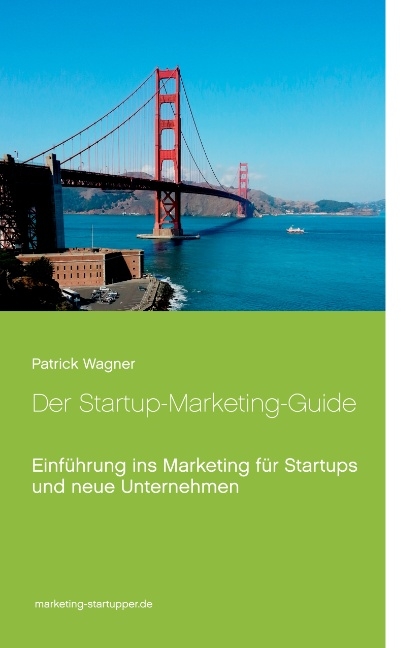 Der Startup-Marketing-Guide - Patrick Wagner