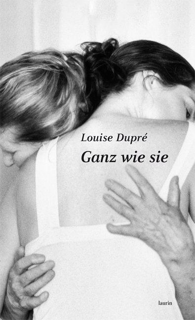 Ganz wie sie - Louise Dupré