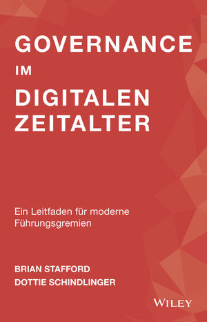 Governance im digitalen Zeitalter - Brian Stafford, Dottie Schindlinger
