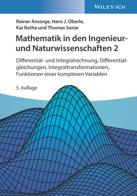 Mathematik in den Ingenieur- und Naturwissenschaften 2 - Rainer Ansorge, Hans J. Oberle, Kai Rothe, Thomas Sonar
