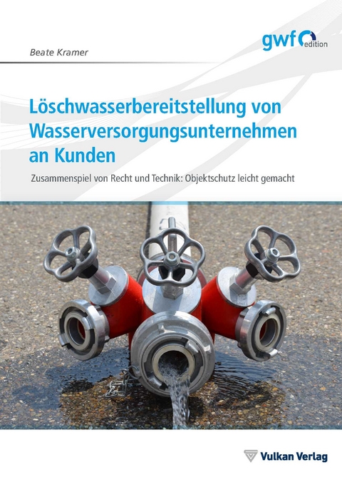 Löschwasserbereitstellung von Wasserversorgungsunternehmen an Kunden - Beate Kramer