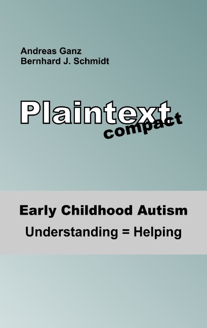 Early Childhood Autism - Bernhard J. Schmidt, Andreas Ganz