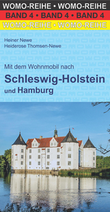 Mit dem Wohnmobil nach Schleswig-Holstein und Hamburg - Heiner Newe, Heiderose Thomsen-Newe
