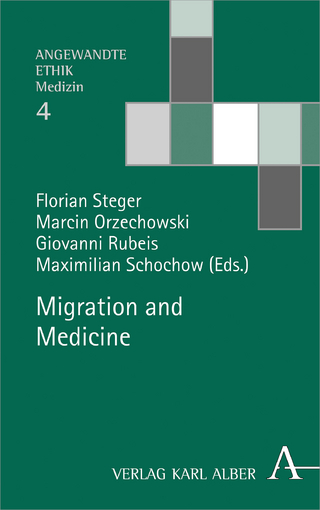 Migration and Medicine - Florian Steger; Marcin Orzechowski; Giovanni Rubeis; Maximilian Schochow