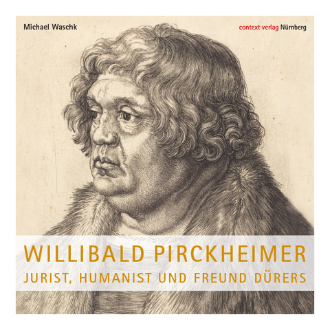 Willibald Pirckheimer - Michael Waschk