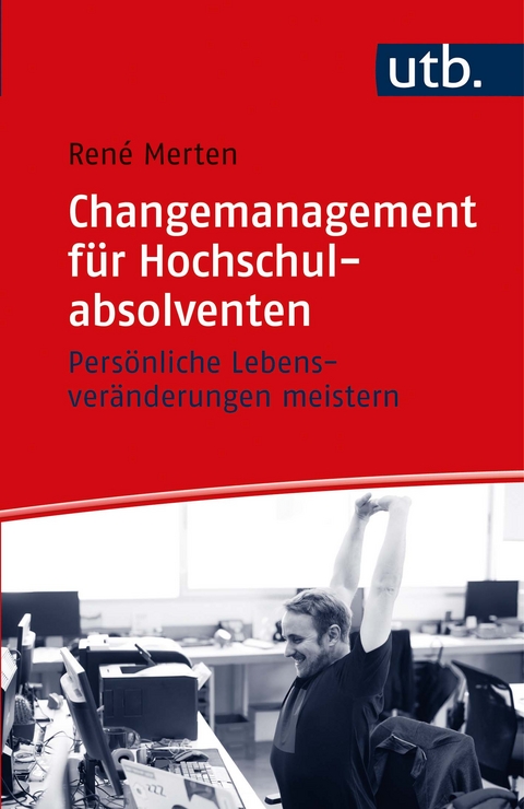 Changemanagement für Hochschulabsolventen - René Merten