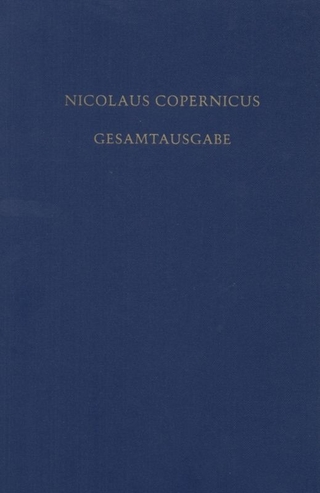 Nicolaus Copernicus Gesamtausgabe / Documenta Copernicana - Andreas Kühne