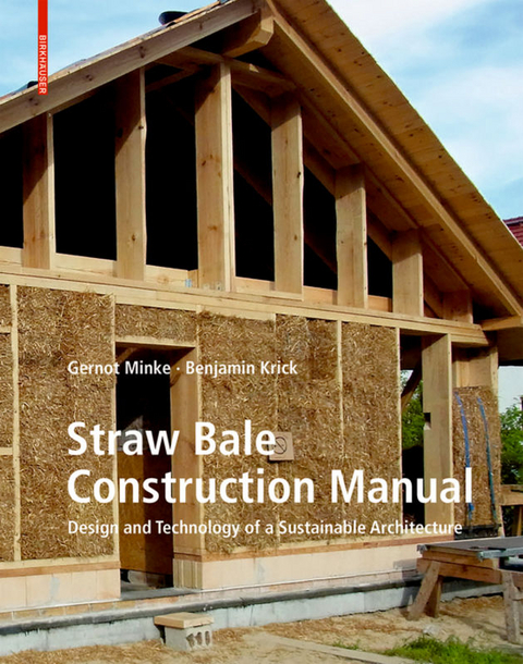 Straw Bale Construction Manual - Gernot Minke, Benjamin Krick