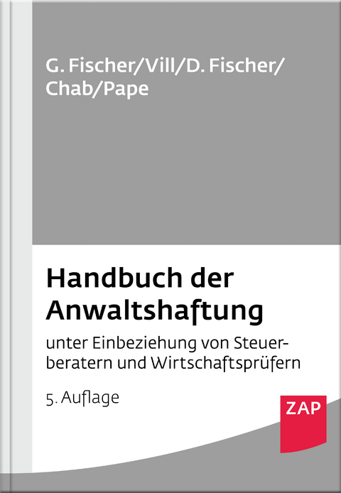 Handbuch der Anwaltshaftung - Gero Fischer, Gerhard Vill, Detlev Fischer, Bertin Chab, Gerhardt Pape