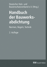 Handbuch der Bauwerksabdichtung - Wilhelm Fix, Rainer Spirgatis, Friedrich Remes