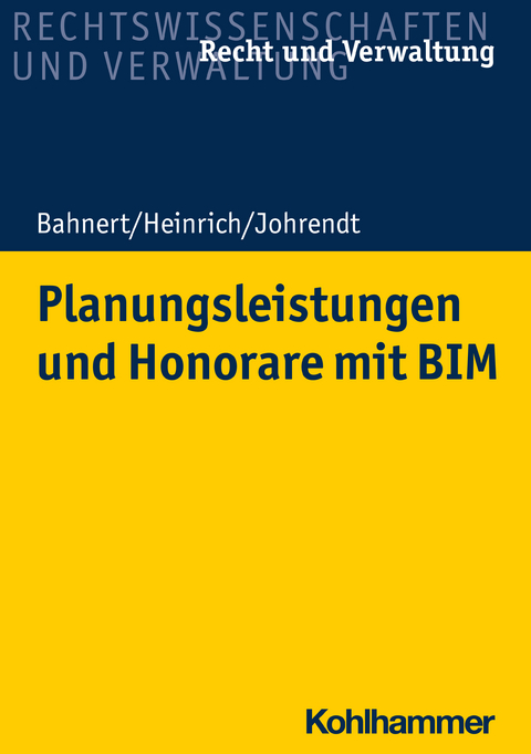 Planungsleistungen und Honorare mit BIM - Thomas Bahnert, Dietmar Heinrich, Reinhold Johrendt