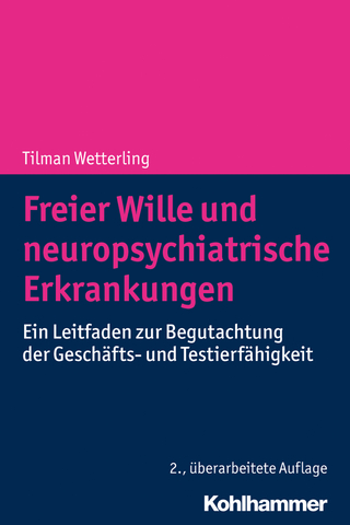 Freier Wille und neuropsychiatrische Erkrankungen - Tilman Wetterling