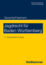 Jagdrecht für Baden-Württemberg - Deuschle, Dieter; Friedmann, Jörg