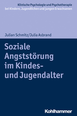 Soziale Angststörung im Kindes- und Jugendalter - Julian Schmitz, Julia Asbrand