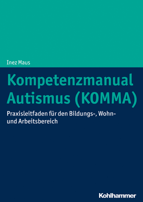 Kompetenzmanual Autismus (KOMMA) - Inez Maus