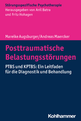 Posttraumatische Belastungsstörungen - Mareike Augsburger, Andreas Maercker