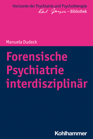 Forensische Psychiatrie interdisziplinär - Manuela Dudeck