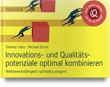Innovations- und Qualitätspotenziale optimal kombinieren - Michael Dunst, Dietmar Vahs