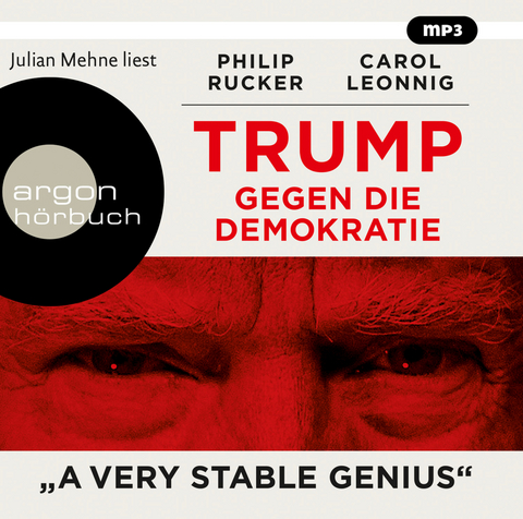 Trump gegen die Demokratie – »A Very Stable Genius« - Carol Leonnig, Philip Rucker
